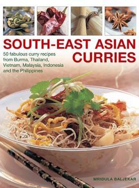 South-East Asian Curries: 50 Fabulous Curry Recipes from Burma, Thailand, Vietnam, Malaysia, Indones