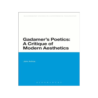 [预订]Gadamer’s Poetics: A Critique of Modern Aesthetics 9781472591579