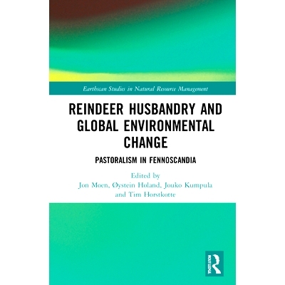预订 Reindeer Husbandry and Global Environmental Change: Pastoralism in Fennoscandia 驯鹿畜牧业与全球环境变化：芬诺斯坎