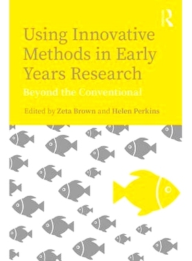 预订 Using Innovative Methods in Early Years Research: Beyond the Conventional 早期研究中的创新方法：*传统: 978113838951