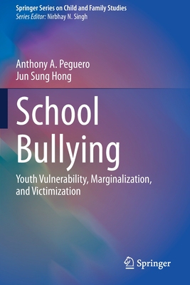 【预订】School Bullying: Youth Vulnerability, Marginalization, and Victimization 9783030643690