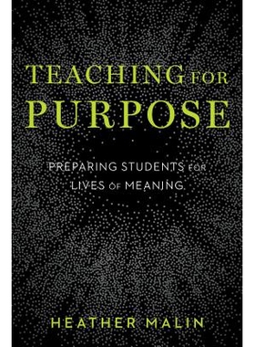 预订 Teaching for Purpose: Preparing Students for Lives of Meaning 教学目的：给学生做好有意义的生活的准备: 9781682532577