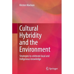 Cultural Environment 预订 celebrate knowledge and Indigenous Hybridity 9789811012136 the local Strategies