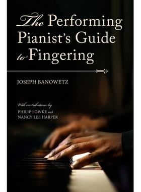预订 The Performing Pianist’s Guide to Fingering 钢琴演奏家指法指南: 9780253053138