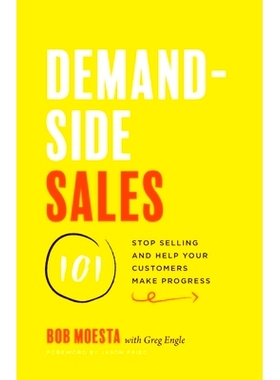 预订 Demand-Side Sales 101: S* Selling and Help Your Customers Make Progress: 9781544509969