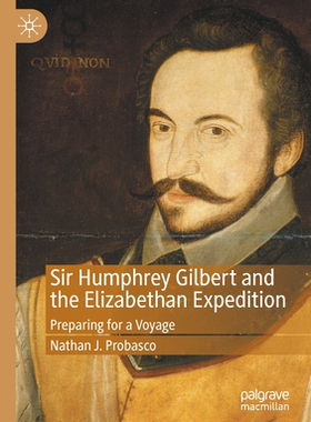 【预订】Sir Humphrey Gilbert and the Elizabethan Expedition 9783030572600