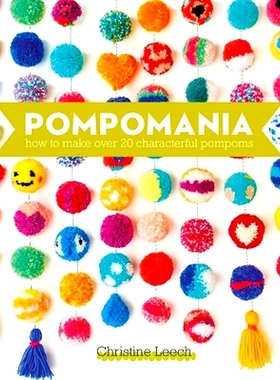 预订 Pompomania: How to Make Over 20 Characterful Pompoms: 9781446314357