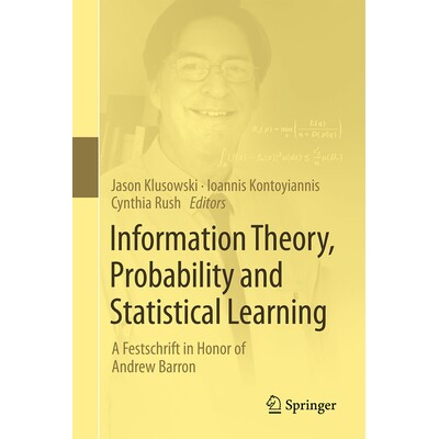 预订 Information Theory, Probability and Statistical Learning A Festschrift in Honor of Andrew Barron 信息论、概率与统计