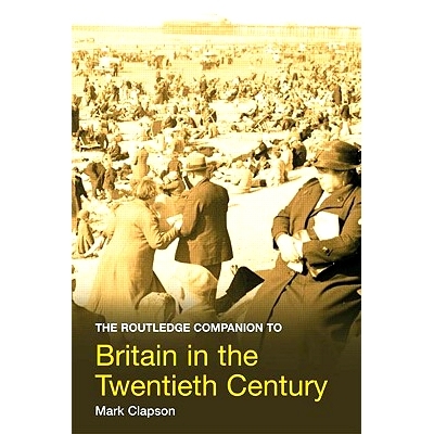 预订 The Routledge Companion to Britain in the Twentieth Century 罗德里奇20世纪英国指南: 9780415275354