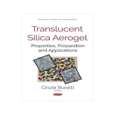 [预订]Translucent Silica Aerogel: Properties, Preparation and Applications 9781536153293