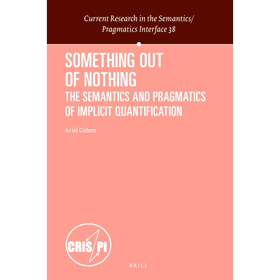 预订 Something out of Nothing: The Semantics and Pragmatics of Implicit Quantification 一无所有：隐式量化的语义学和语用