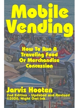 预订 Mobile Vending: How To Run A Traveling Food Or Merchandise Concession: 9781735042619