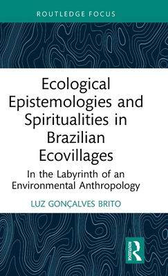 [预订]Ecological Epistemologies and Spiritualities in Brazilian Ecovillages 9781032458205