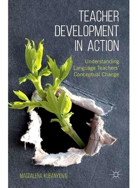 预订 Teacher Development in Action: Understanding Language Teachers’ Conceptual Change 教师在行动中发展；明白教师观念改