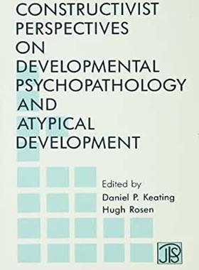 【预订】Constructivist Perspectives on Developmental Psychopathology and Atypical Development