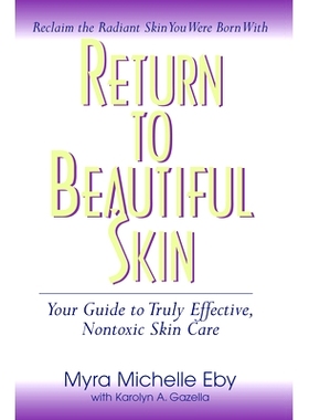 预订 Return to Beautiful Skin: Your Guide to Truly Effective, Nontoxic Skin Care: 9781681627779