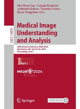 预订 Medical Image Understanding and Analysis 28th Annual Conference, MIUA 2024, Manchester, UK, July 24–26, 2024, Pro