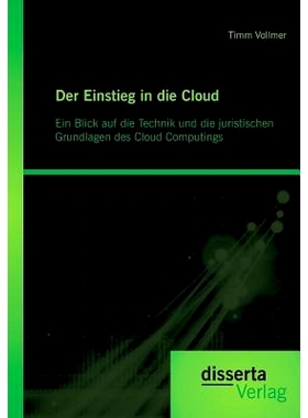 预订 Der Einstieg in die Cloud: Ein Blick auf die Technik und die juristischen Grundlagen des Cloud Computings: 97839542