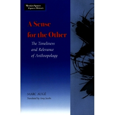 预订 A Sense for the Other: The Timeliness and Relevance of Anthropology: 9780804730358