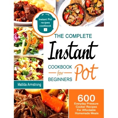 预订 The Beginner's Instant Pot Cookbook: 600 Quick & Natural Recipes to Keep Fit and Maintain Energy