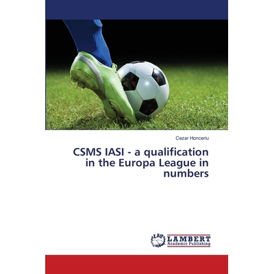 预订 CSMS IASI - a qualification in the Europa League in numbers: 9783659551048