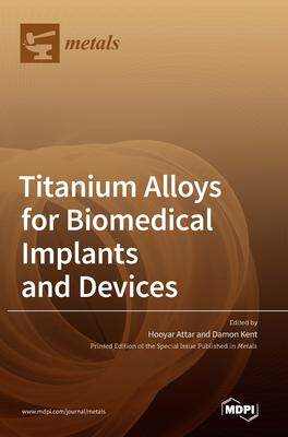 [预订]Titanium Alloys for Biomedical Implants and Devices 9783036500027