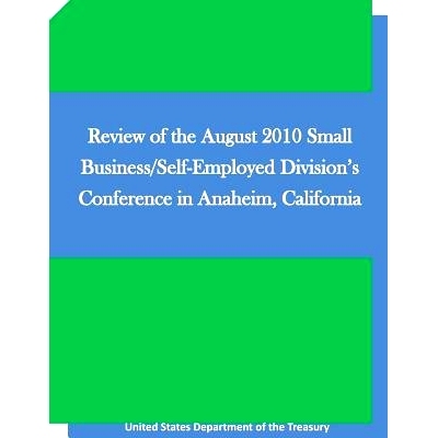 预订 Review of the August 2010 Small Business/Self-Employed Division’s Conference in Anaheim, California: 9781530891870