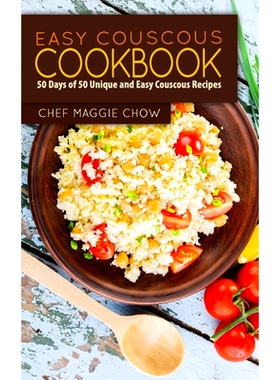 预订 Easy Couscous Cookbook: 50 Days of 50 Unique and Easy Couscous Recipes: 9781519159113