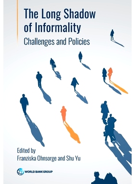 预订 The Long Shadow of Informality: Challenges and Policies 非正式的长期阴影：挑战和政策: 9781464817533
