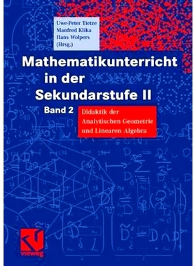 预订 Mathematikunterricht in der Sekundarstufe II: Band 2 Didaktik der Analytischen Geometrie und Linearen Algebra: 9783