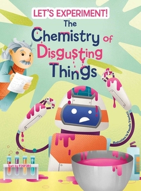 预订 Let’s Experiment! - The Chemistry of Disgusting Things 让我们实验一下吧！——令人恶心的东西的化学反应: 97888544172