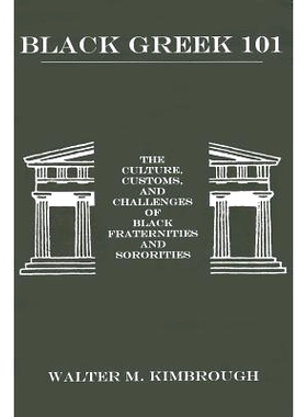 预订 Black Greek 101: The Culture, Customs, and Challenges of Black Fraternities and Soroities: 9781611472813