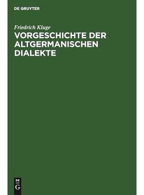 预订 Vorgeschichte der altgermanischen Dialekte: Mit einem Anhang: Geschichte der gotischen Sprache: 9783111122113