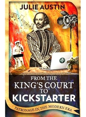预订 From the King’s Court to Kickstarter: Patronage in the Modern Era: 9780692077306