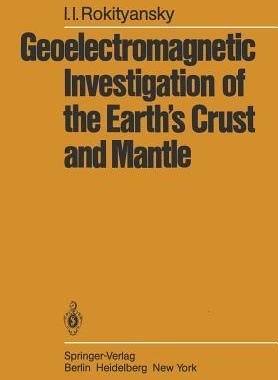 预订 Geoelectromagnetic Investigation of the Earth’s Crust and Mantle