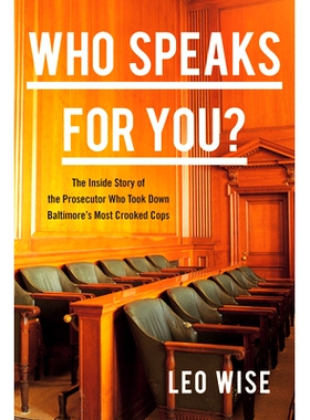 预订 Who Speaks for You?: The Inside Story of the Prosecutor Who Took Down Baltimore’s Most Crooked Cops 谁为你说话？：