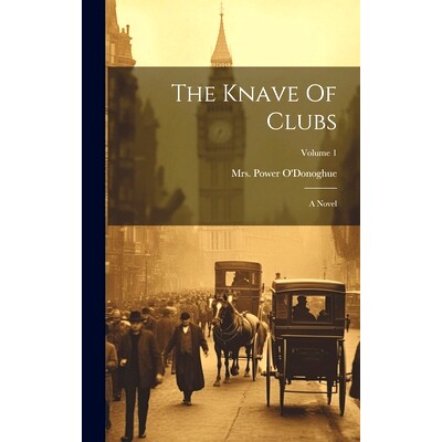 预订 The Knave Of Clubs: A Novel; Volume 1: 9781020185946