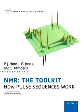NMR: The Toolkit: How Pulse Sequences Work NMR：工具箱: 脉冲序列是如何工作的: 9780198703426