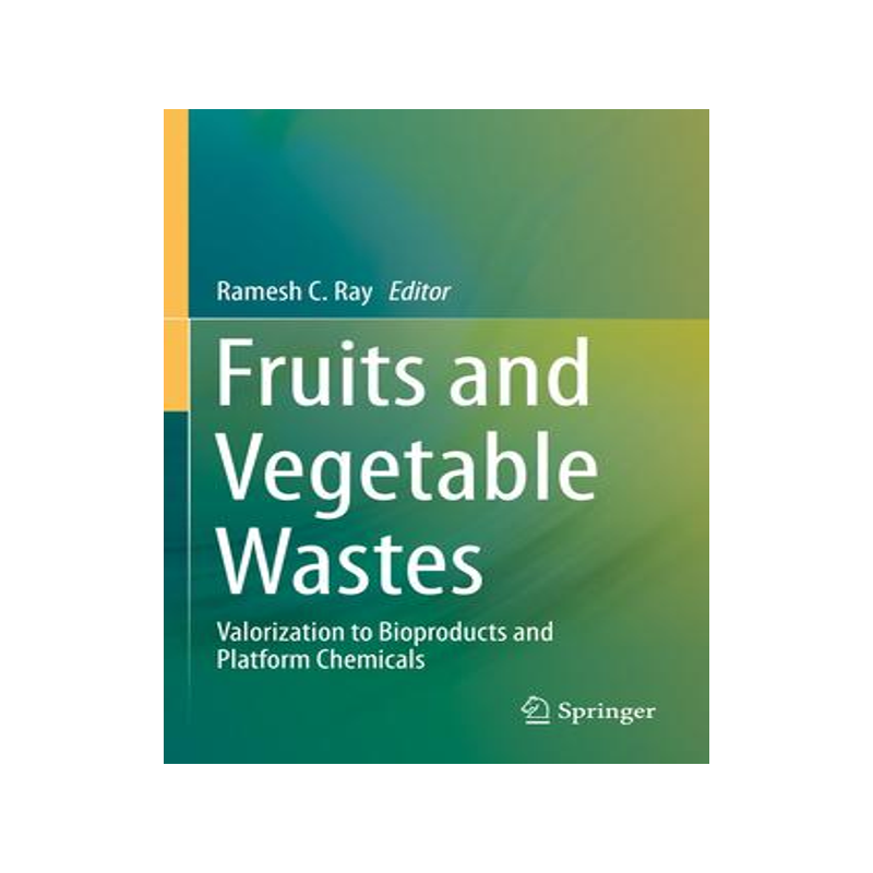 [预订]Fruits and Vegetable Wastes: Valorization to Bioproducts and Platform Chemicals 9789811695292