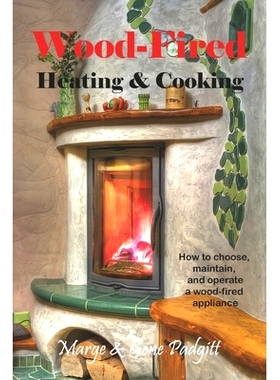 预订 Wood-Fired Heating and Cooking: How to choose, maintain, and operate a wood-fired appliance: 9781737892229