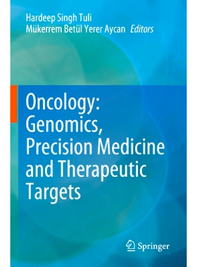 预订 Oncology: Genomics, Precision Medicine and Therapeutic Targets 肿瘤学：基因组学、精准医学与*靶点: 9789819915316