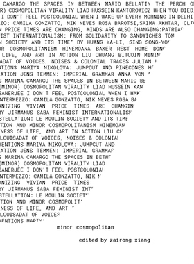 预订 minor cosmopolitan: Thinking art, politics, and the universe together otherwise 小世界主义者：把艺术、政治和宇宙放