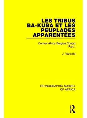 预订 Les Tribus Ba-Kuba et les Peuplades Apparentées: Central Africa Belgian Congo Part I Les Tribus Ba-Kuba et les Peu