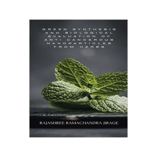 [预订]Green Synthesis and Biological Evaluation of Anti Cancerous Nanoparticles from Herbs 9783616320311