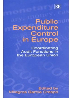 预订 Public Expenditure Control in Europe: Coordinating Audit Functions in the European Union 欧洲公共支出控制:欧盟审计