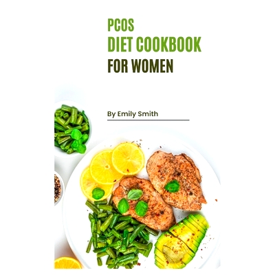 预订 PCOS Cookbook for Women: Reclaim Your Health with Delicious and Nutritious PCOS-Friendly Recipes!: 9798388590886