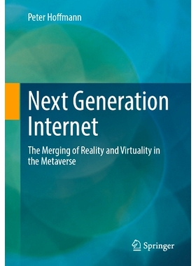 预订 Next Generation Internet: The Merging of Reality and Virtuality in the Metaverse 下一代互联网：现实与虚拟在元宇宙的