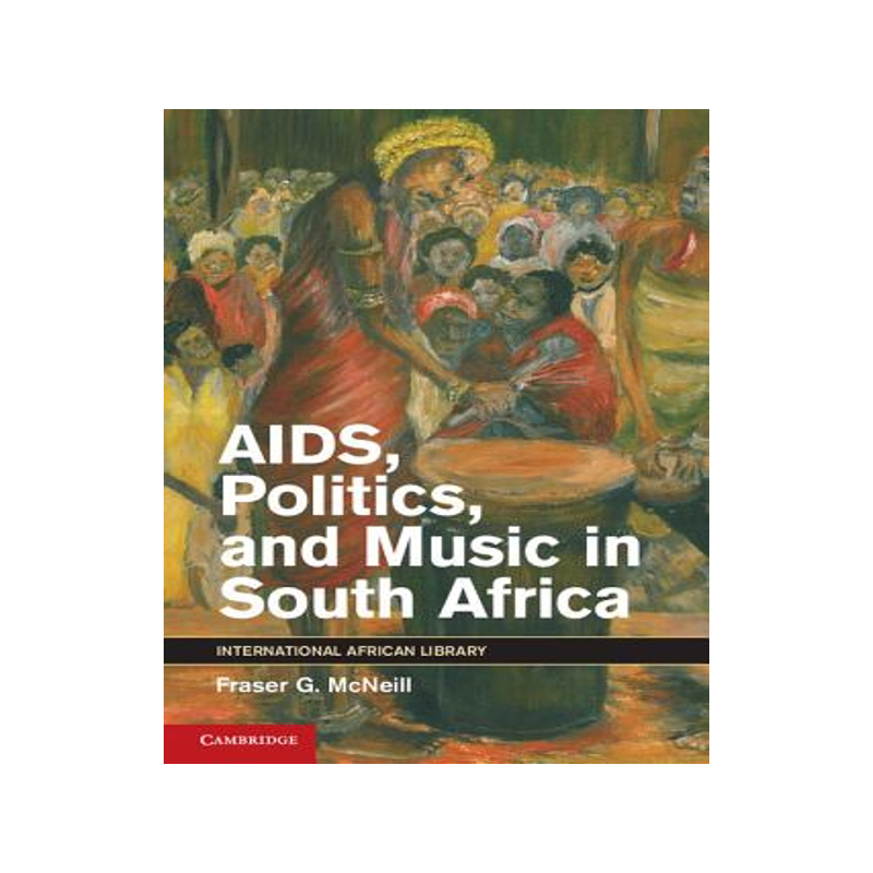 【预售】AIDS, Politics, and Music in South Africa