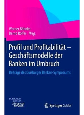 预订 Profil und Profitabilität - Geschäftsmodelle der Banken im Umbruch: Beiträge des Duisburger Banken-Symposiums 特