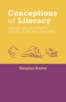 【预订】Conceptions of Literacy: Graduate Instructors and the Teaching of First-Year Composition